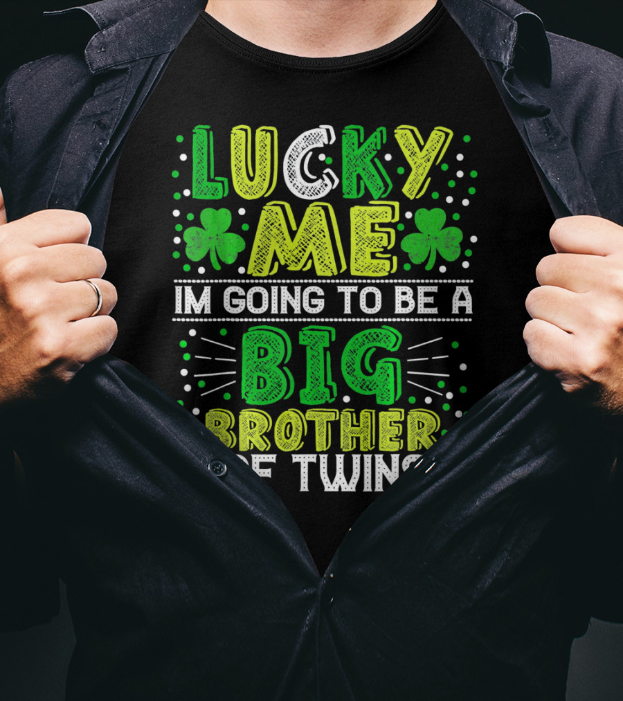 Lucky Me I'm Going To Be A Big Brother Of Twins St Patricks Pregnancy Announcement T-Shirt