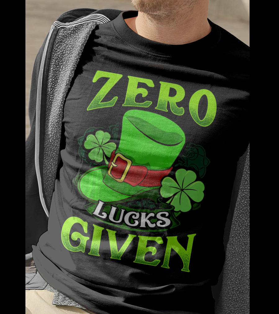 Zero Lucks Given Leprechaun Hat Shamrocks Women Men T-Shirt