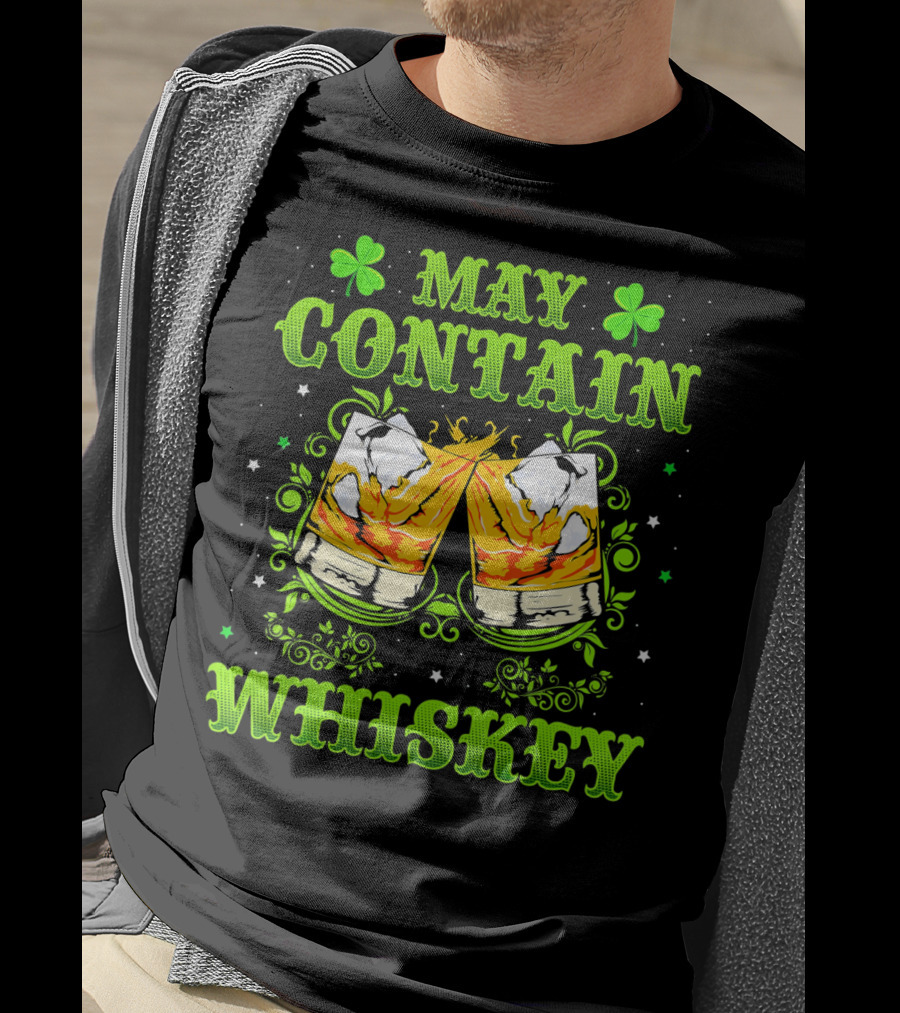 May Contain Whiskey St Patricks Clover T-Shirt