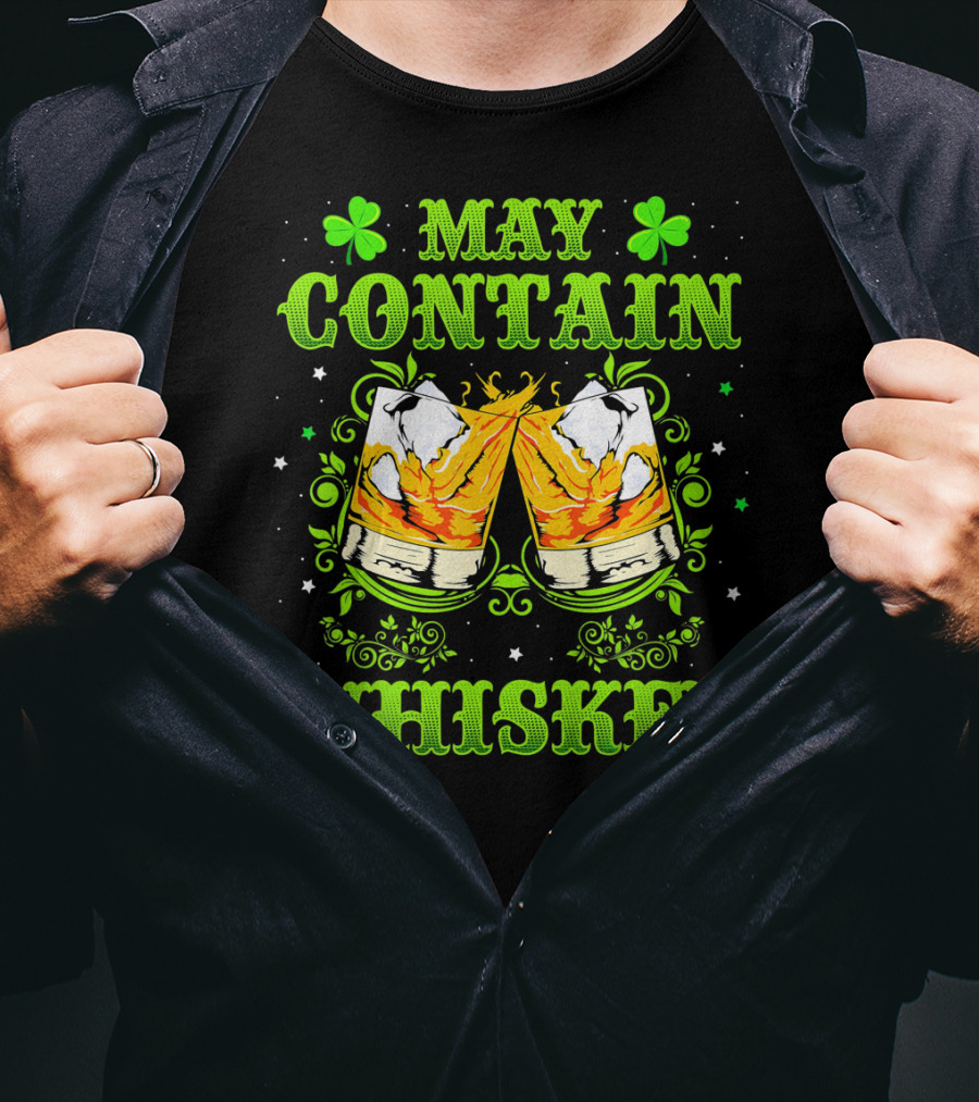 May Contain Whiskey St Patricks Clover T-Shirt