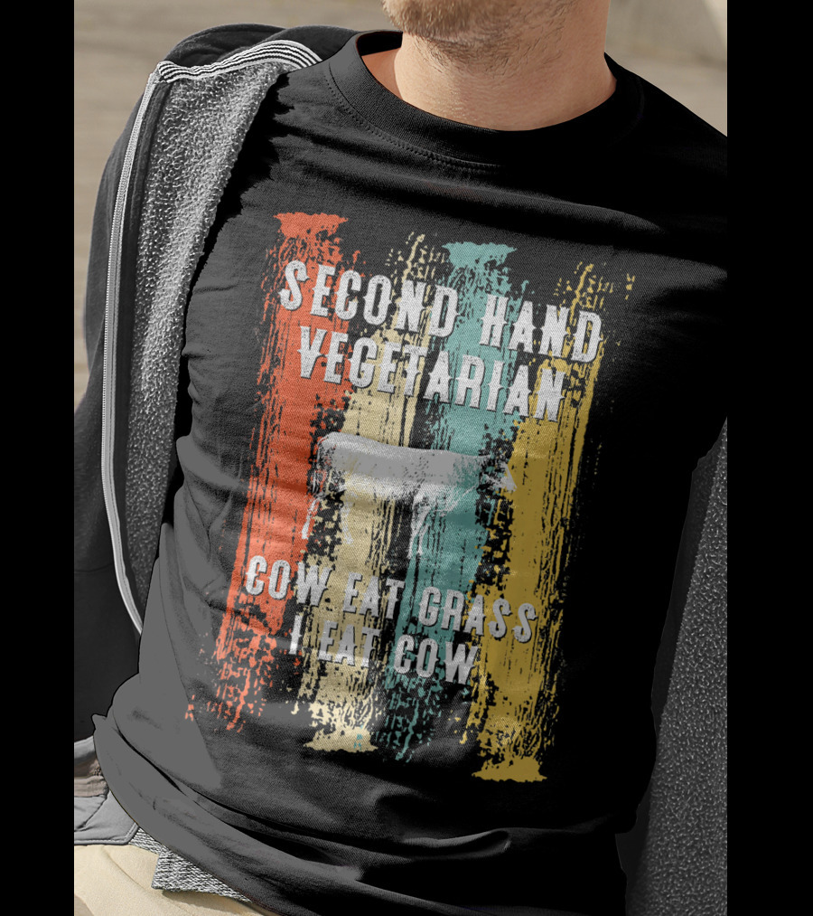 Second Hand Vegetarian Cow Eat Grass I Eat Cow T-Shirt