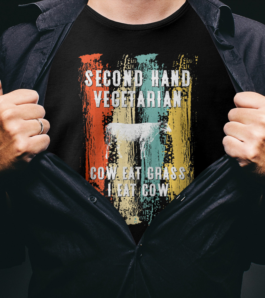 Second Hand Vegetarian Cow Eat Grass I Eat Cow T-Shirt