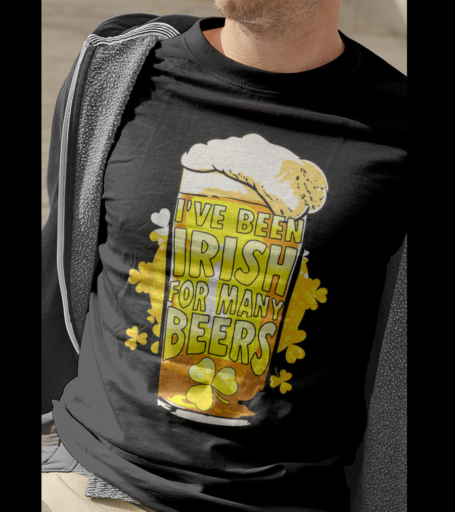 I've Been Irish For Many Beers St Patricks Day Mens Beer T-Shirt