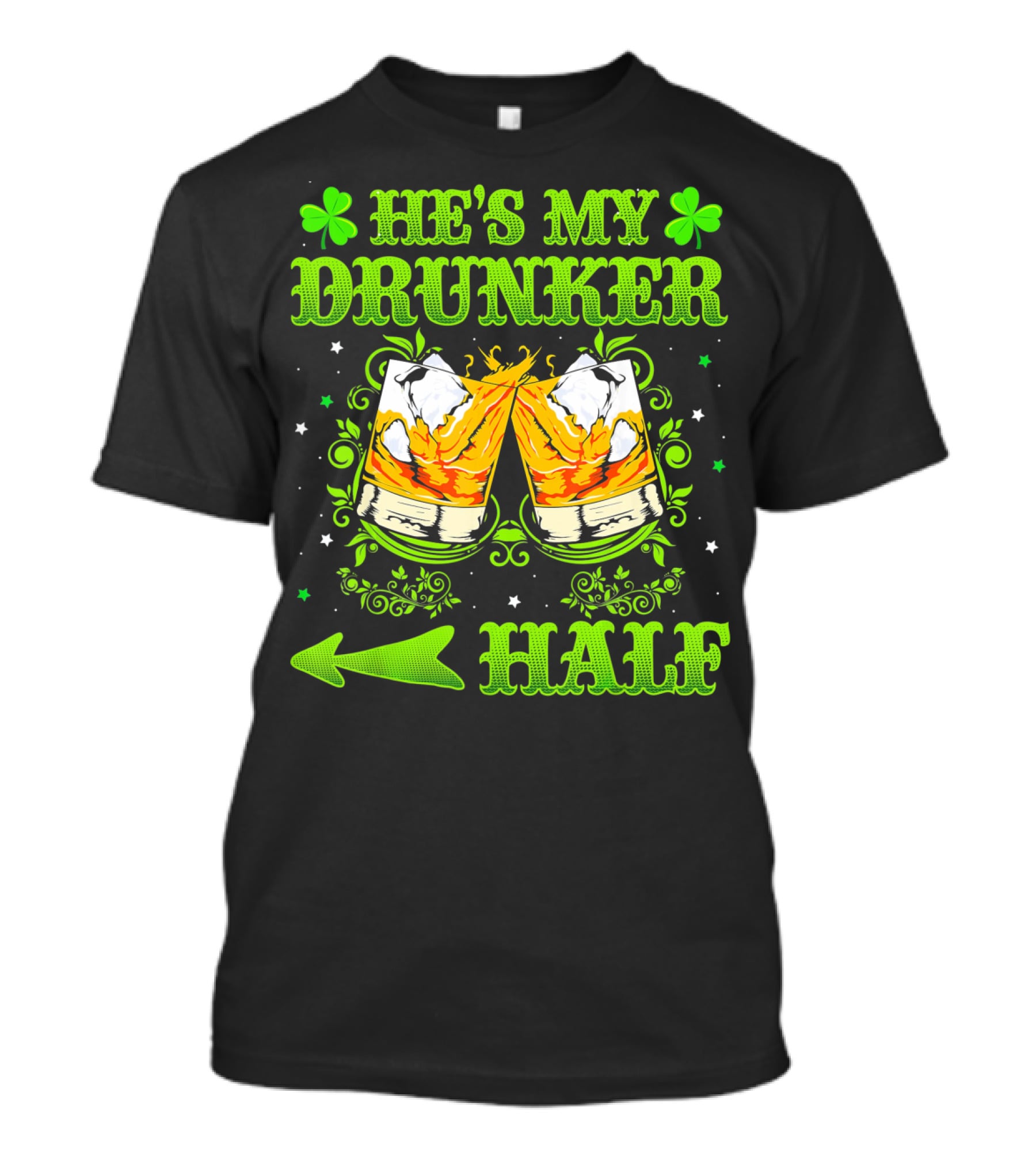 He's My Drunker Half St Patricks With Clovers And Whiskey Glasses T-Shirt