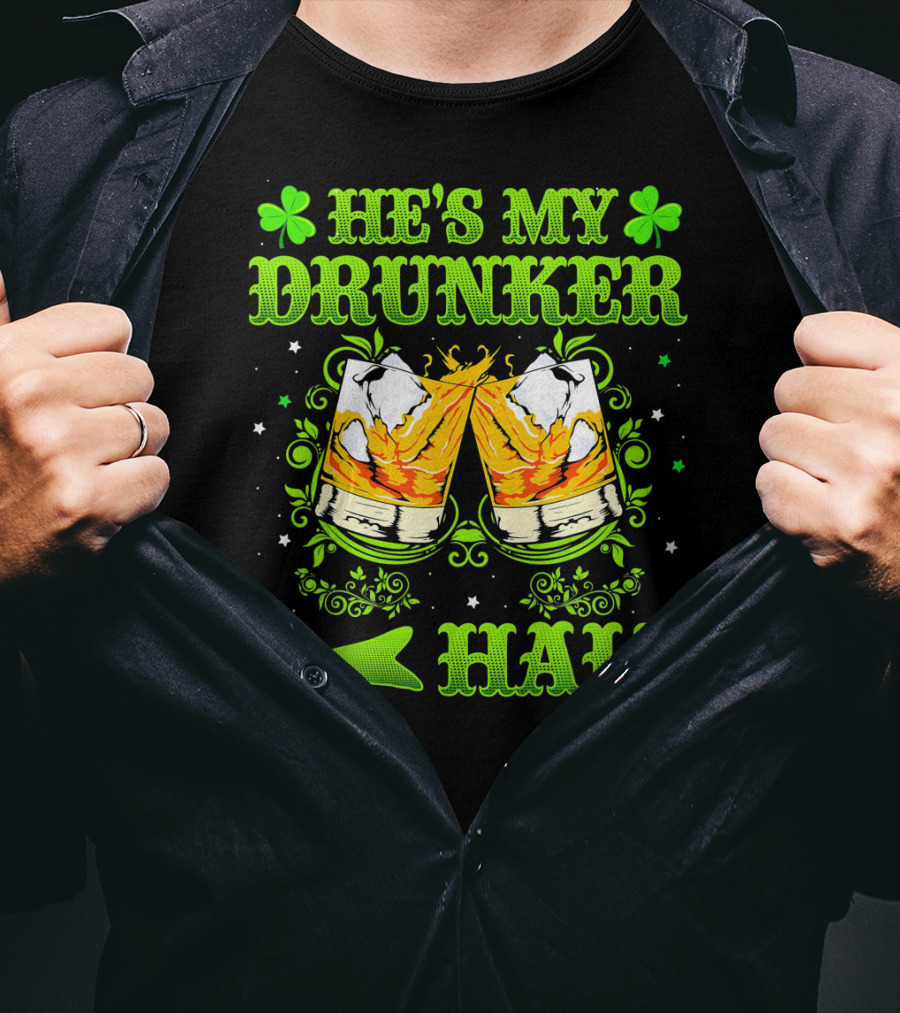 He's My Drunker Half St Patricks With Clovers And Whiskey Glasses T-Shirt