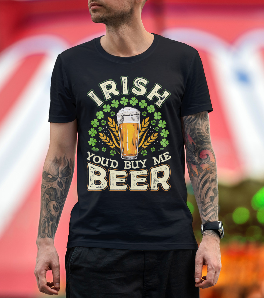 Irish You'd Buy Me a Beer Shamrock and Pint T-Shirt