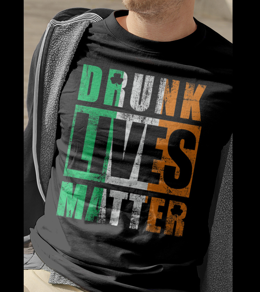 Drunk Lives Matter St Patricks Day Ireland Vintage T-Shirt
