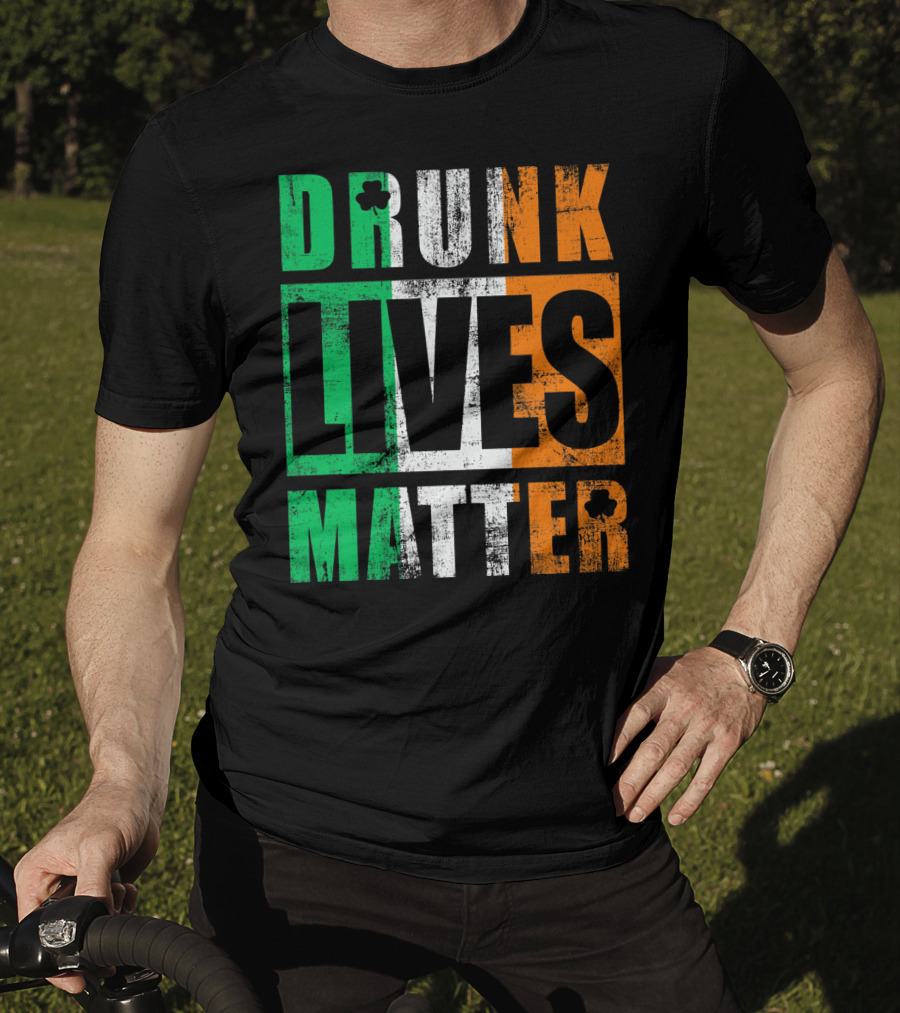 Drunk Lives Matter St Patricks Day Ireland Vintage T-Shirt