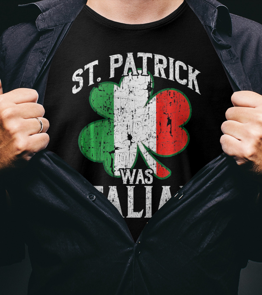 St Patrick Was Italian Shamrock Flag T-Shirt