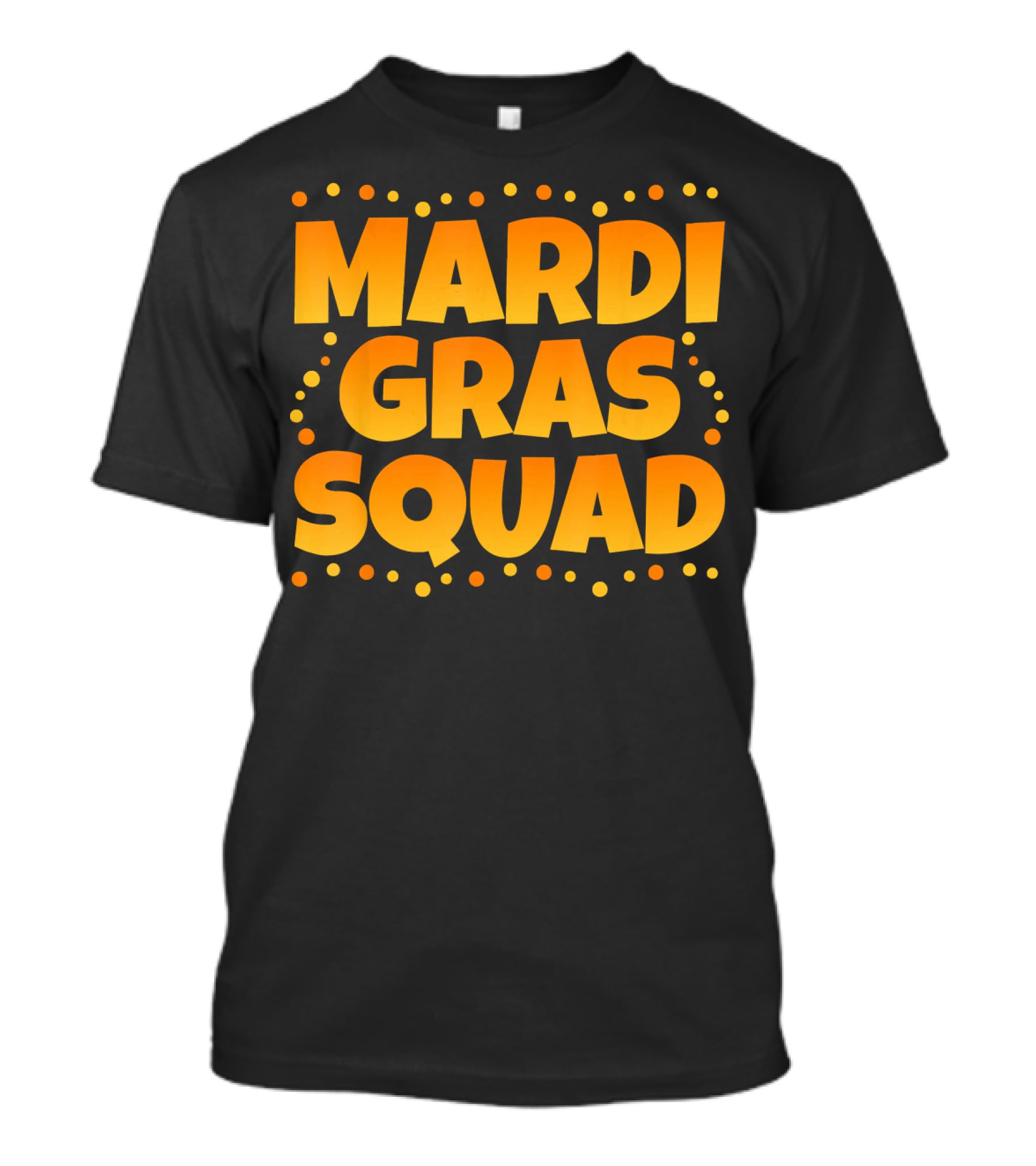 Mardi Gras Squad Funny Mardi Gras Celebration Text With Festive Dots T-Shirt