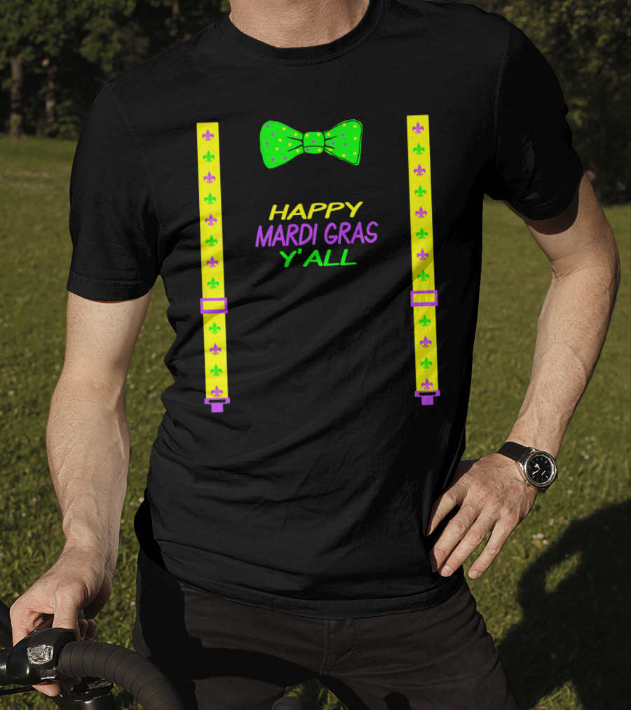 Happy Mardi Gras Y'all Colorful Bow Tie And Suspenders Fleur-de-Lis T-Shirt