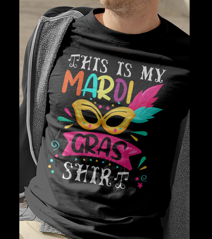 This Is My Mardi Gras Shirt Colorful Mask And Feathers T-Shirt