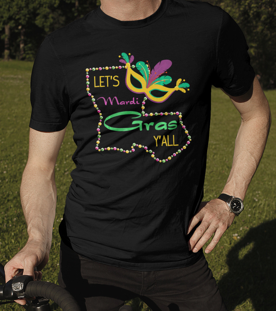 Let's Mardi Gras Y'all Louisiana Mask T-Shirt