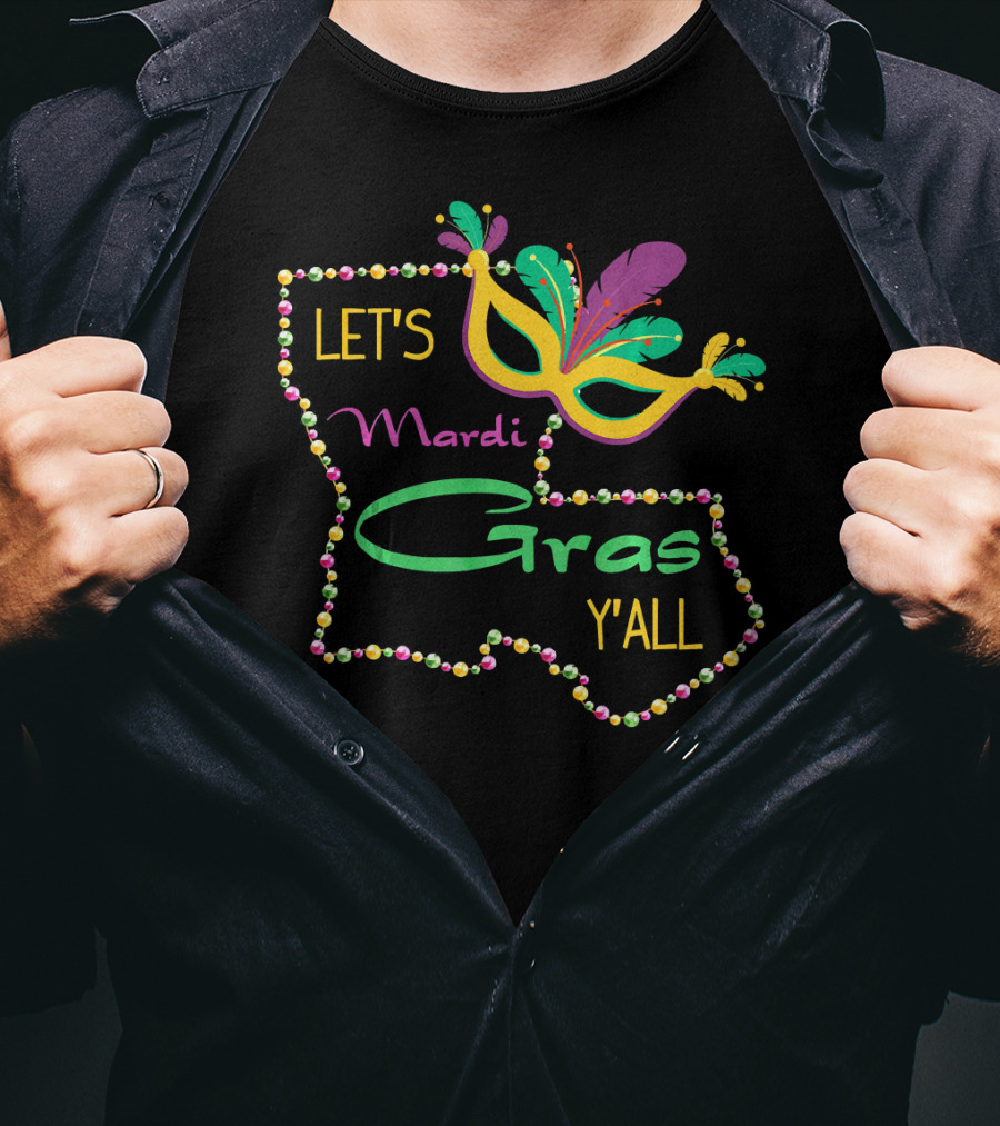 Let's Mardi Gras Y'all Louisiana Mask T-Shirt
