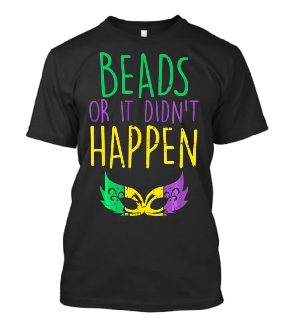 Beads Or It Didn't Happen Jester Mask Mardi Gras Colors T-Shirt