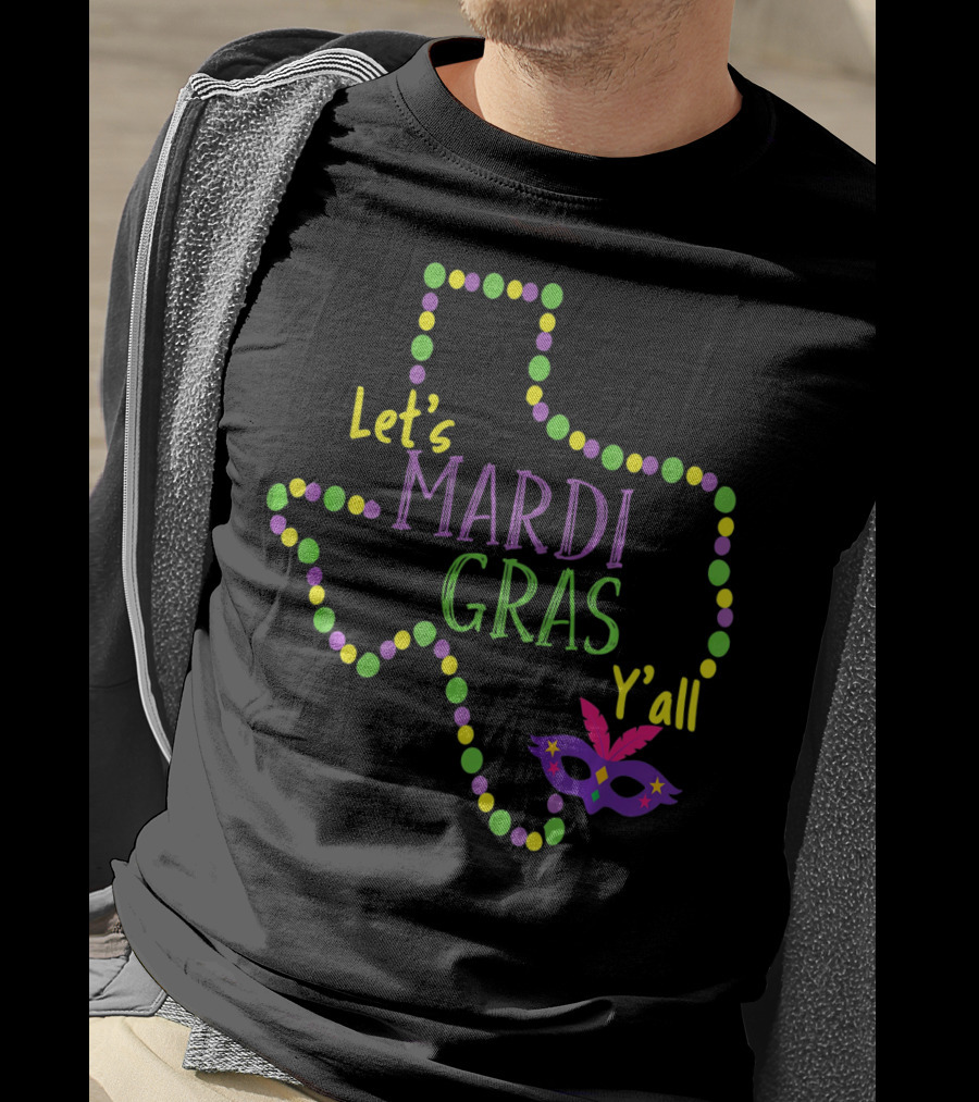 Let's Mardi Gras Y'all Texas Lone Star State T-Shirt
