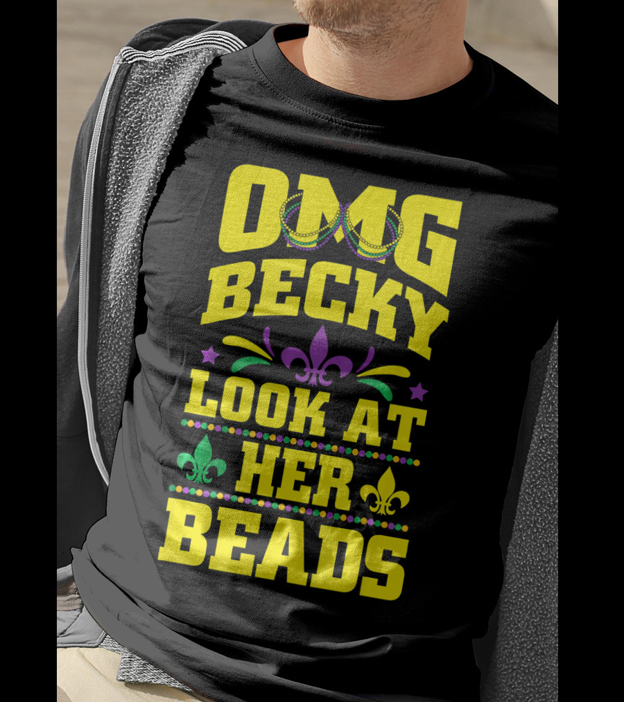 OMG Becky Look At Her Beads Fleur-de-Lis Mardi Gras New Orleans T-Shirt