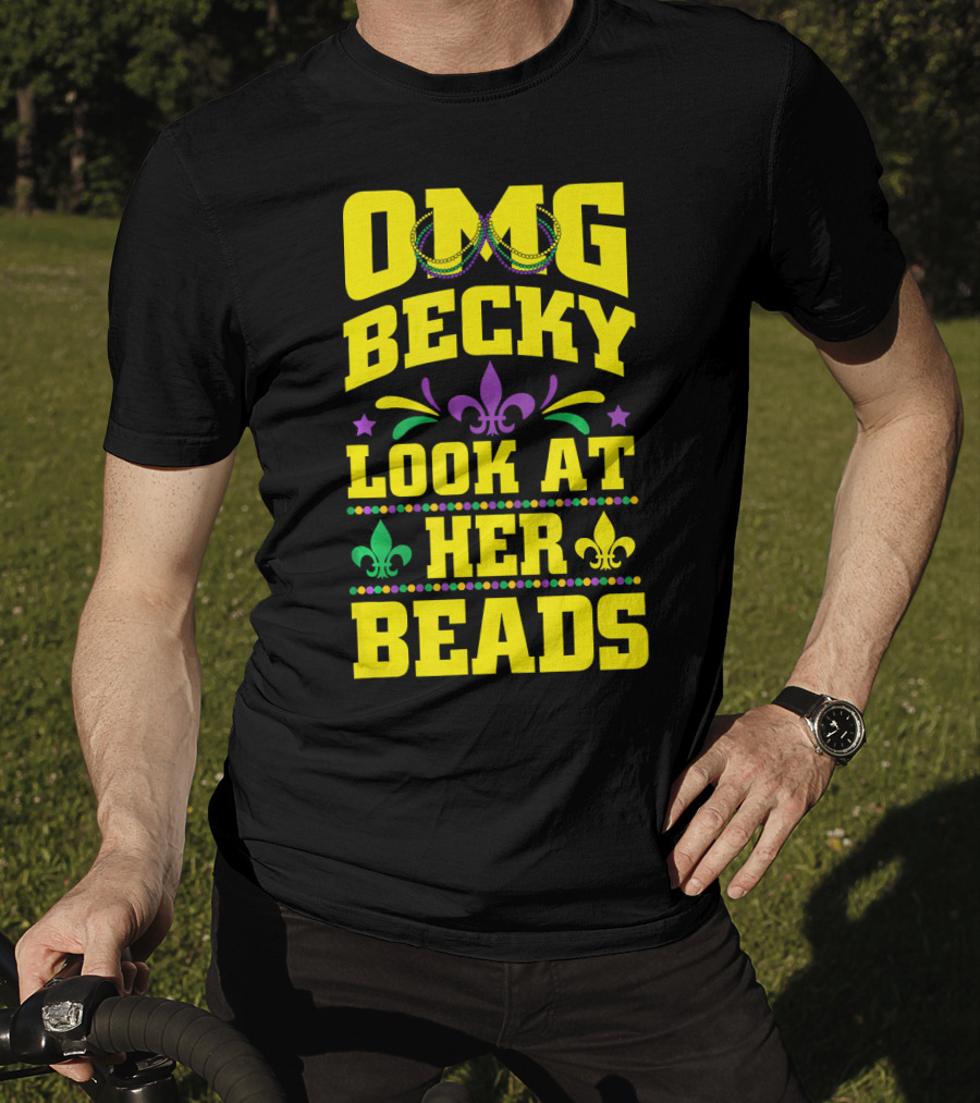 OMG Becky Look At Her Beads Fleur-de-Lis Mardi Gras New Orleans T-Shirt