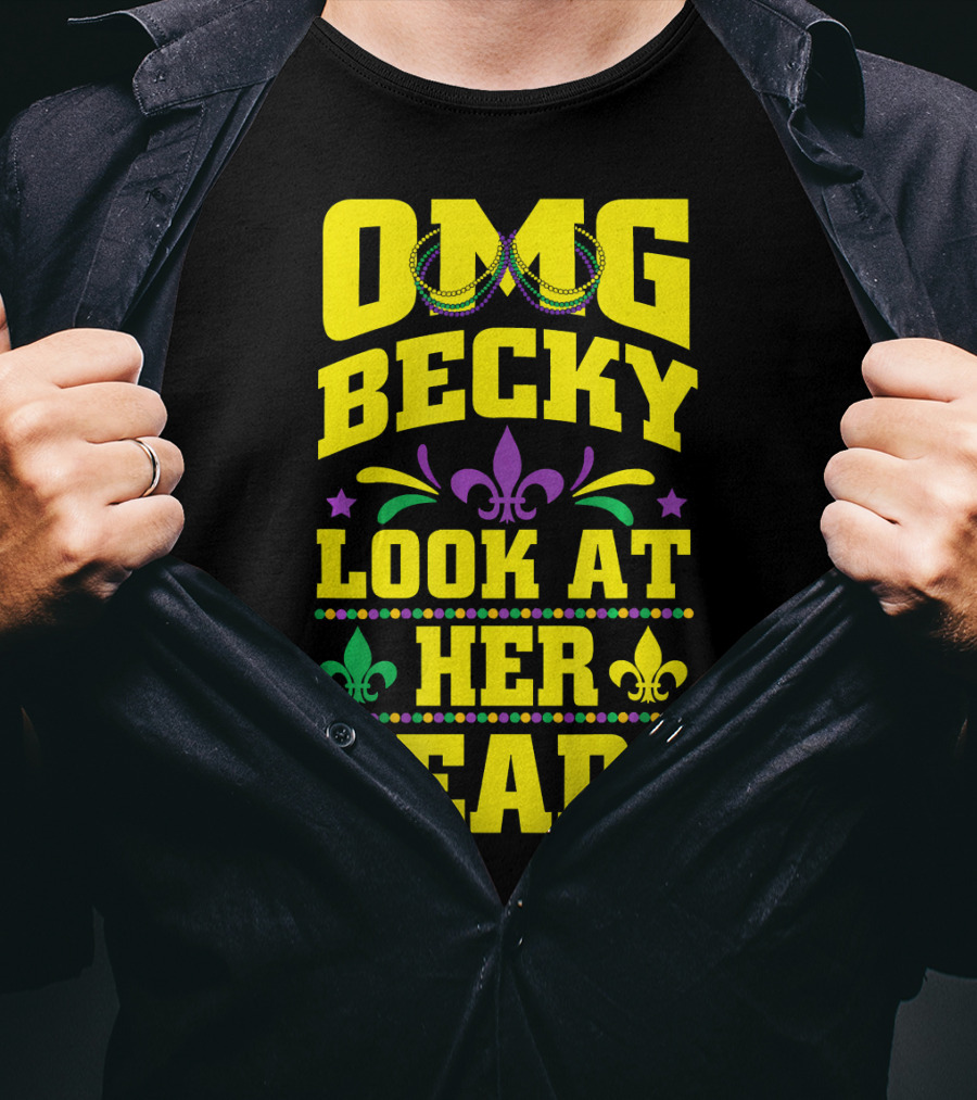 OMG Becky Look At Her Beads Fleur-de-Lis Mardi Gras New Orleans T-Shirt