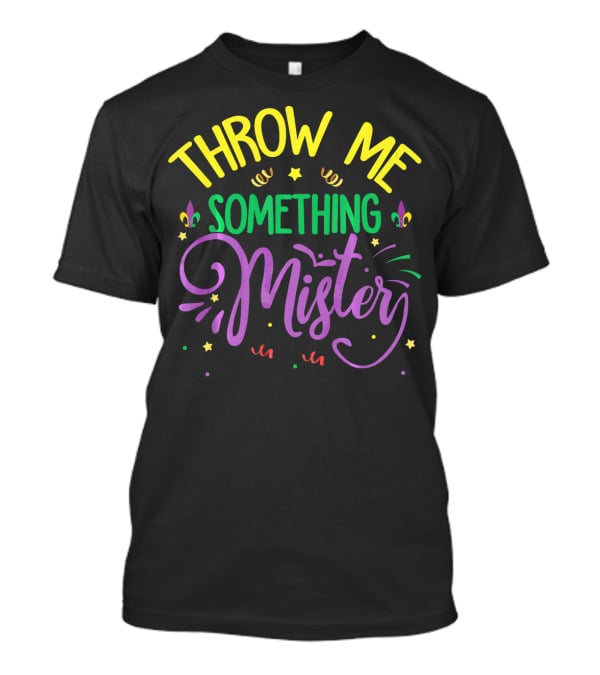 Throw Me Something Mister Carnival Colors And Icons T-Shirt