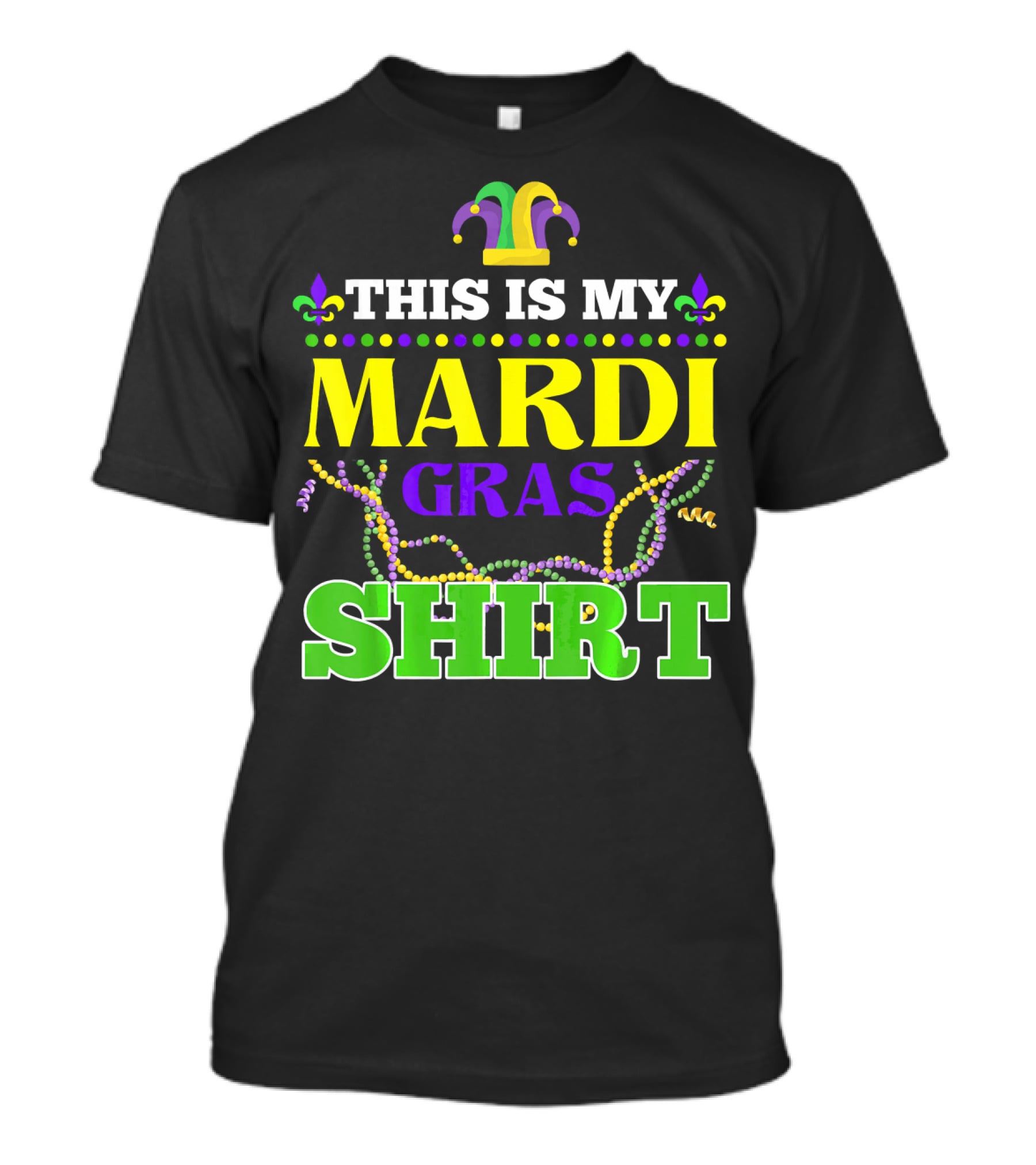 This Is My Mardi Gras Shirt Funny Beads Fleur De Lis Jester Hat T-Shirt