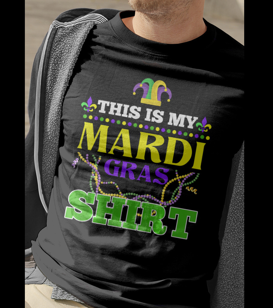 This Is My Mardi Gras Shirt Funny Beads Fleur De Lis Jester Hat T-Shirt