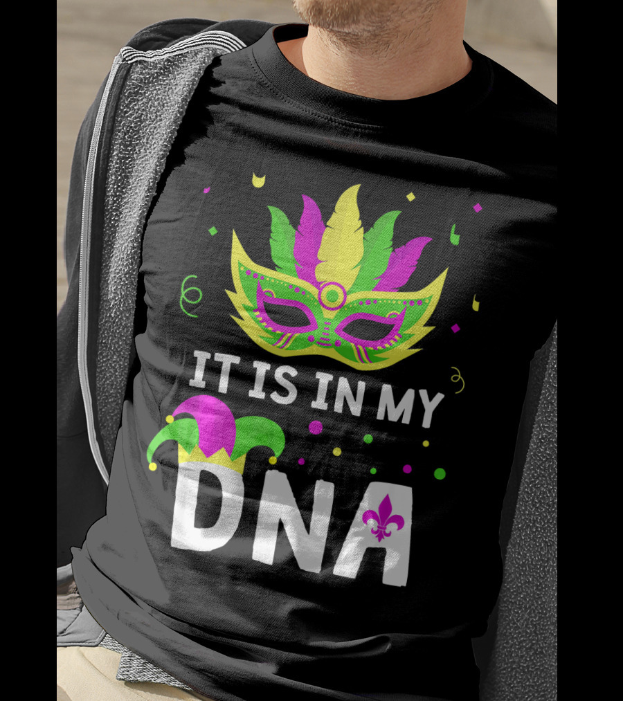 It Is In My DNA Mardi Gras Mask And Fleur-de-Lis T-Shirt