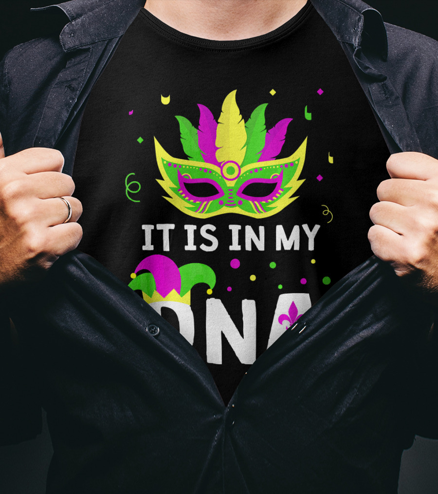 It Is In My DNA Mardi Gras Mask And Fleur-de-Lis T-Shirt