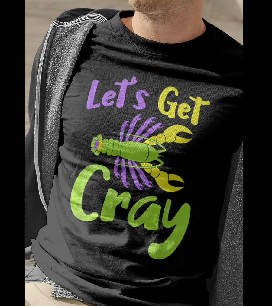 Let's Get Cray Funny Mardi Gras Crawfish T-Shirt