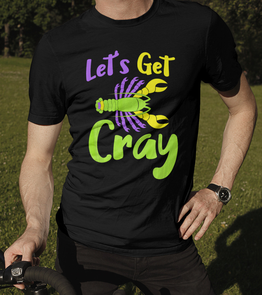 Let's Get Cray Funny Mardi Gras Crawfish T-Shirt