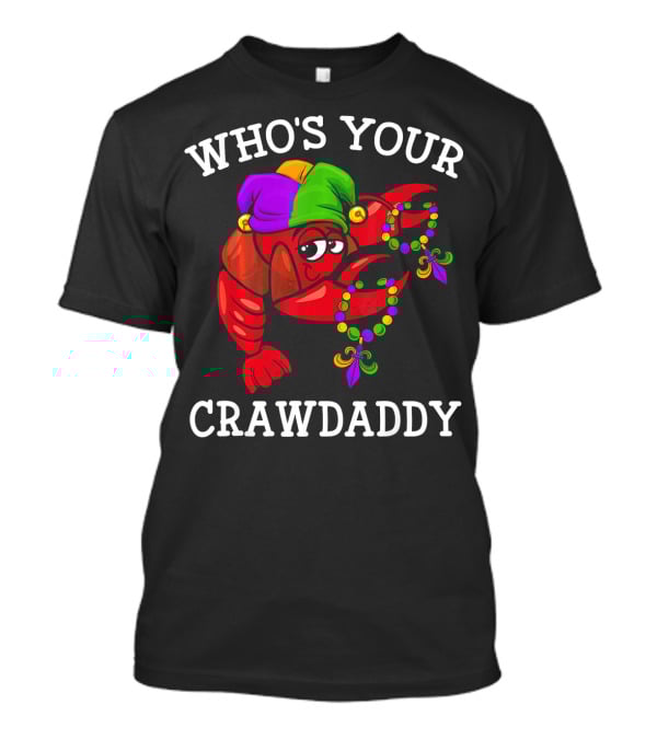 Funny Mardi Gras Who's Your Crawdaddy Dabbing Crawfish T-Shirt
