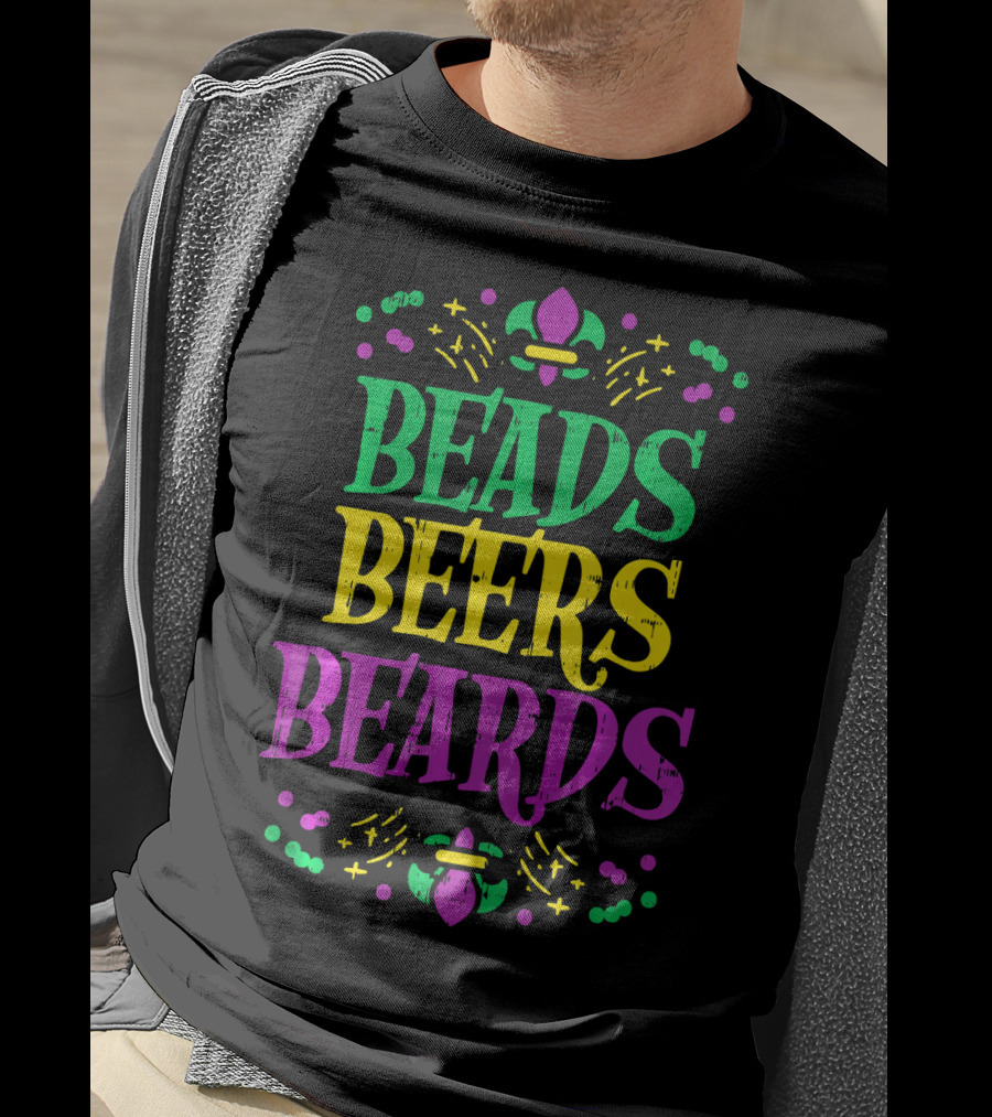 Beads Beers Beards Funny Mardi Gras Fleur-de-Lis T-Shirt