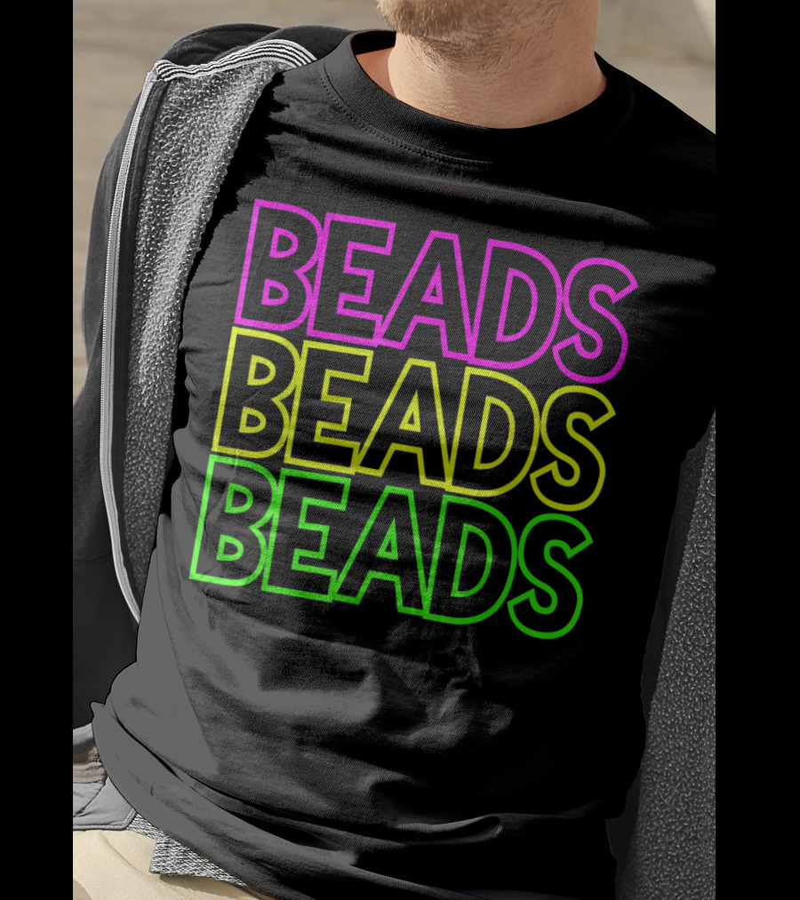 Beads Beads Beads Mardi Gras Colors Neon T-Shirt