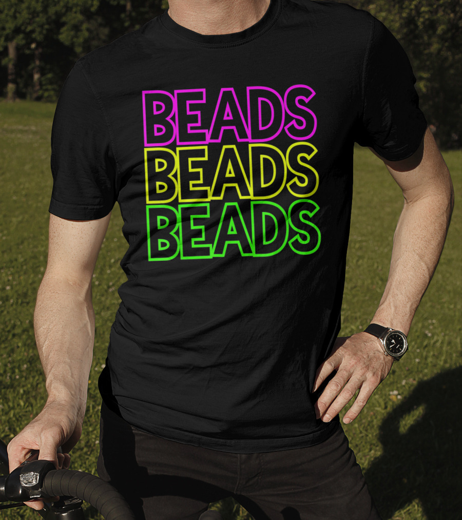 Beads Beads Beads Mardi Gras Colors Neon T-Shirt