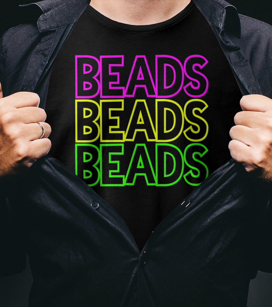 Beads Beads Beads Mardi Gras Colors Neon T-Shirt