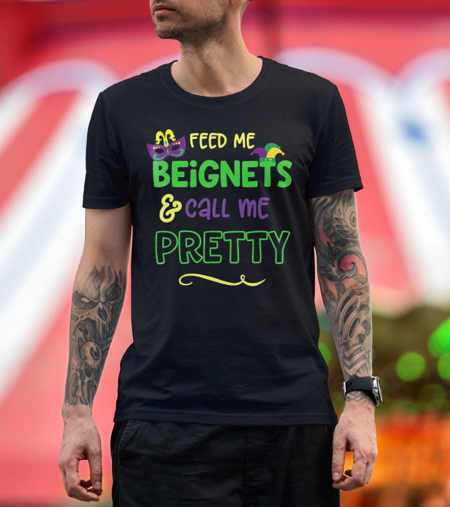 Feed Me Beignets and Call Me Pretty Mardi Gras Mask Jester Hat T-Shirt
