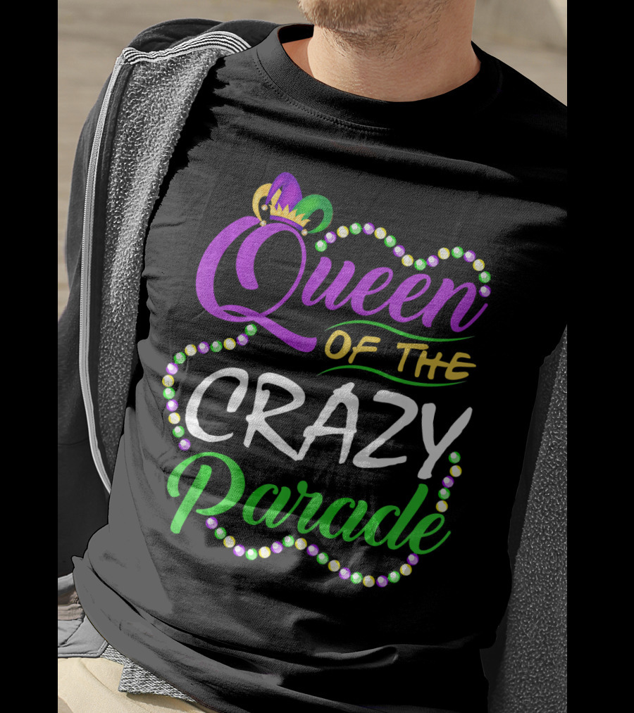 Queen Of The Crazy Parade Funny Mardi Gras Beads Crown T-Shirt