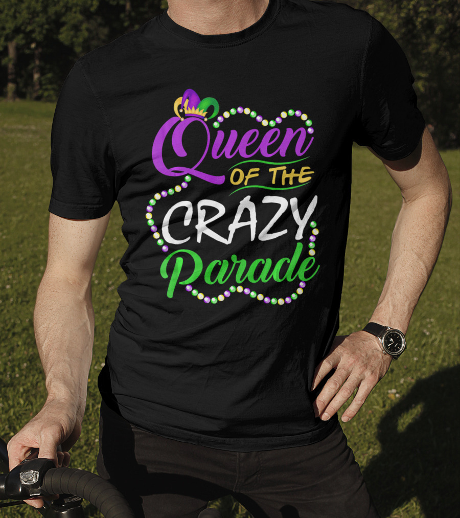 Queen Of The Crazy Parade Funny Mardi Gras Beads Crown T-Shirt