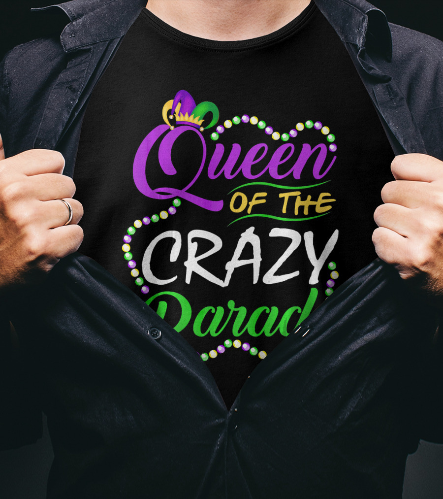 Queen Of The Crazy Parade Funny Mardi Gras Beads Crown T-Shirt
