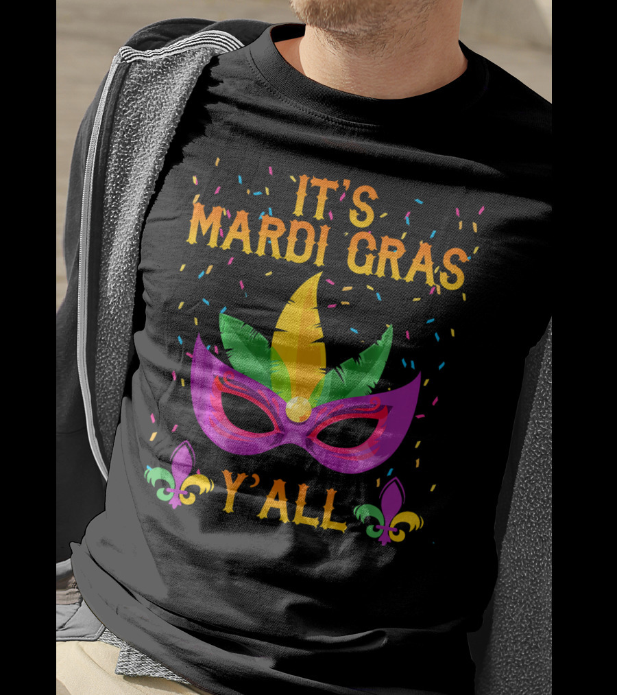 It's Mardi Gras Y'all Mask Confetti Fleur-de-Lis T-Shirt