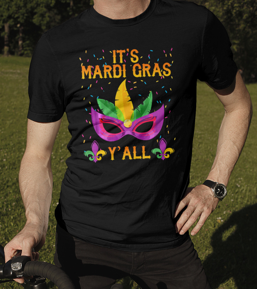 It's Mardi Gras Y'all Mask Confetti Fleur-de-Lis T-Shirt