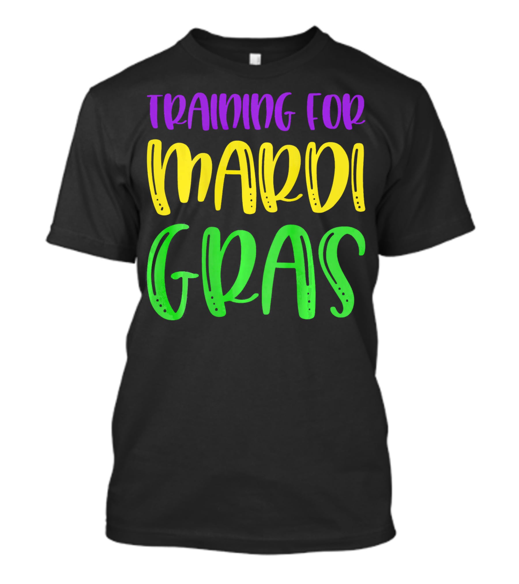 Training For Mardi Gras T-Shirt