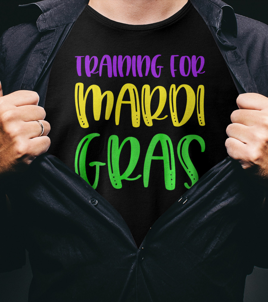 Training For Mardi Gras T-Shirt