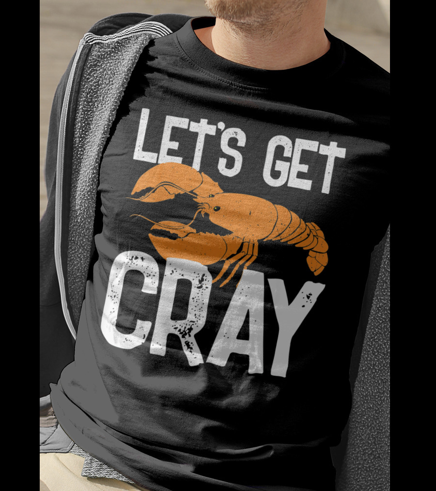 Let's Get Cray New Orleans Crawfish Crayf T-Shirt