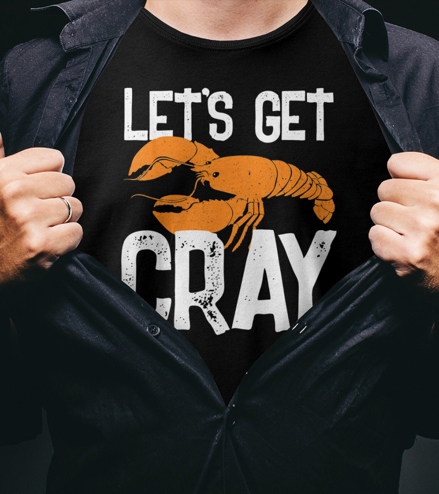 Let's Get Cray New Orleans Crawfish Crayf T-Shirt