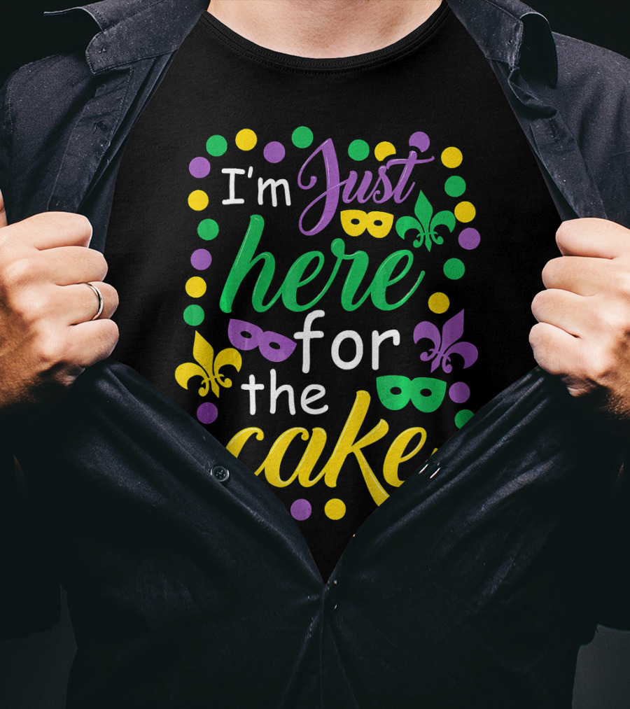 I'm Just Here For The Cake Mardi Gras Mask Fleur-de-Lis Colors T-Shirt