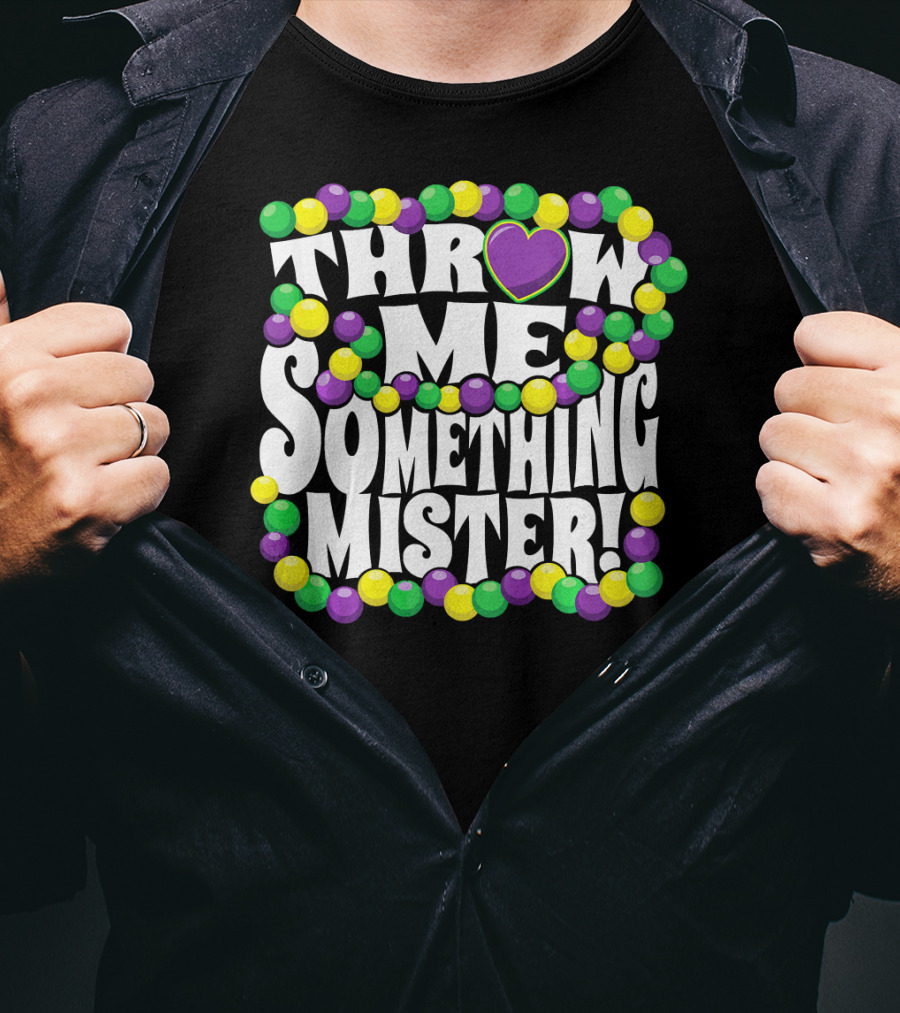 Throw Me Something Mister Mardi Gras Beads New Orleans T-Shirt