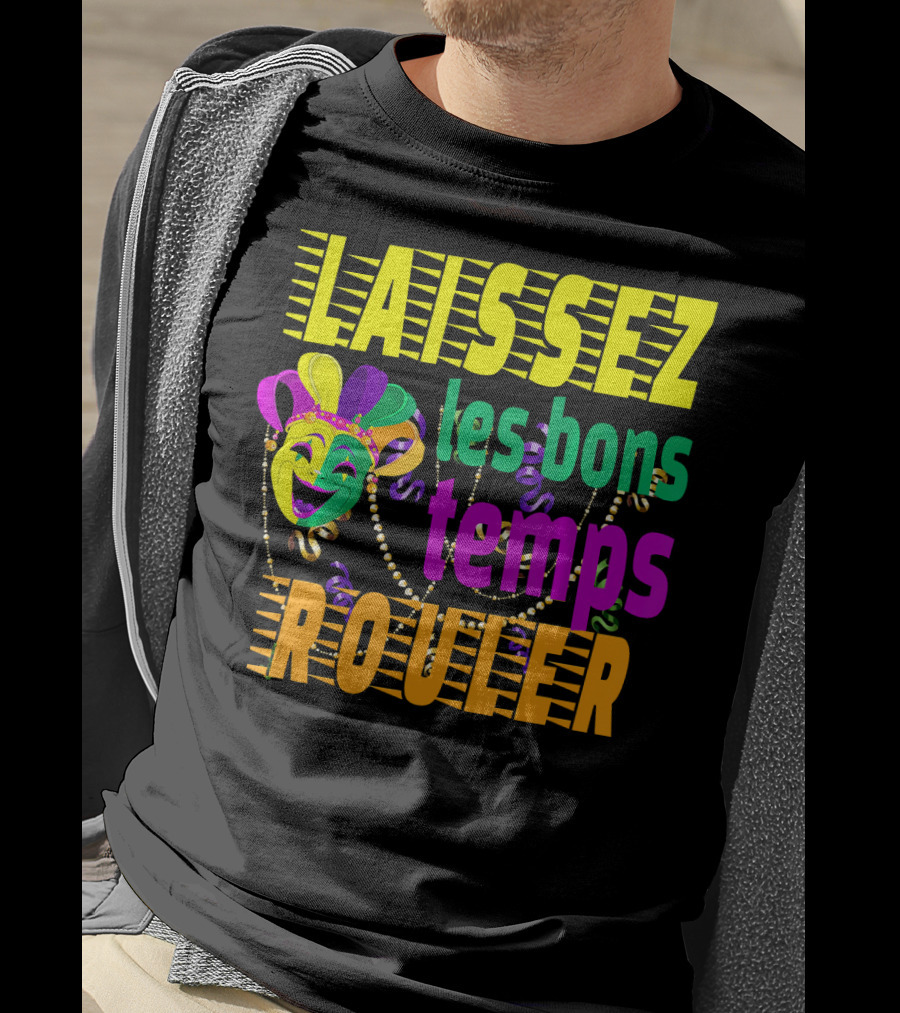 Laissez Les Bons Temps Rouler Funny Mardi Gras Mask Beads T-Shirt