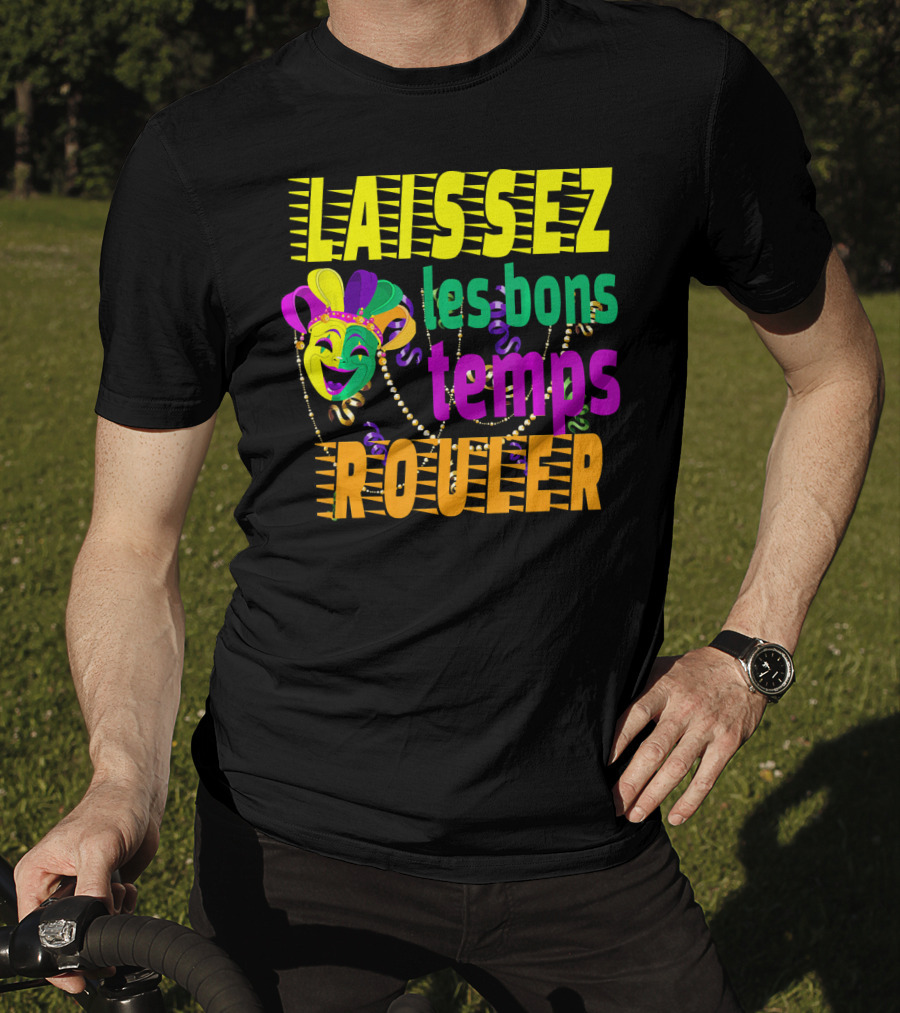 Laissez Les Bons Temps Rouler Funny Mardi Gras Mask Beads T-Shirt