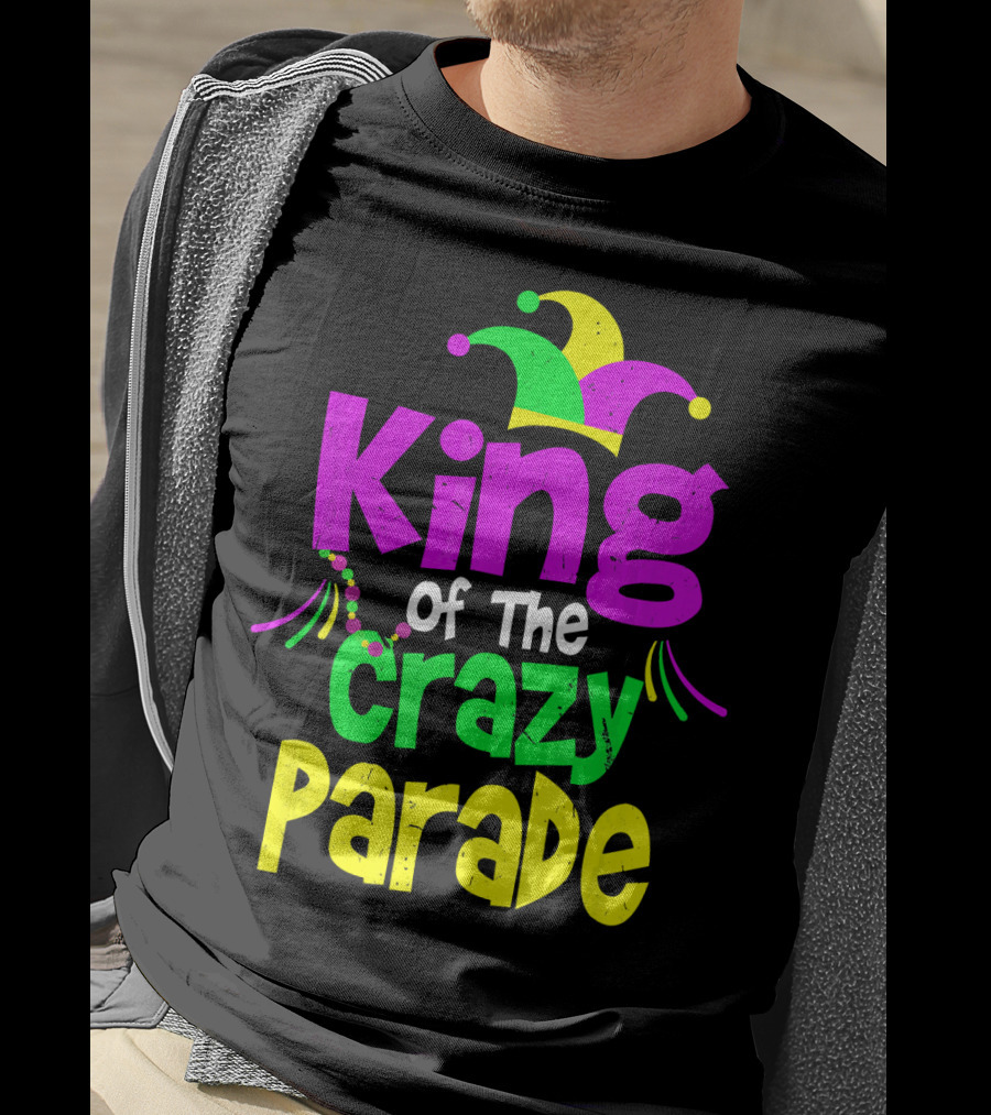King Of The Crazy Parade Mardi Gras T-Shirt